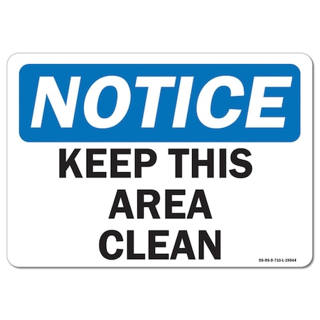 OSHA Notice Sign, Keep This Area Clean, 18in X 12in Aluminum